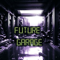 FUTURE GARAGE 4 🩶