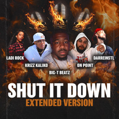 Shut It Down (Extended Version) Feat. Krizz Kaliko, DarreinSTL, OnPoint & Ladi Rock