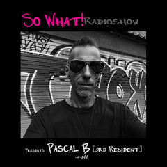 So What Radioshow 366/Pascal B [3rd Resident]