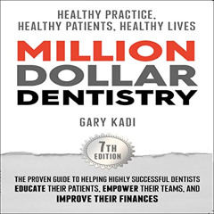 [Read] EPUB 🗂️ Million Dollar Dentistry by  Gary Kadi,Andrew Colford,Gary Kadi [EBOO
