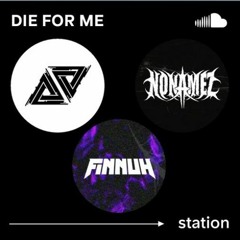 DIE FOR ME - DEC23