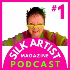 Podcast Silk Artist Magazine - Episode 001