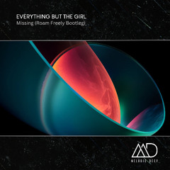 FREE DOWNLOAD: Everything But The Girl - Missing (Roam Freely Bootleg)