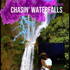 chasin' waterfalls