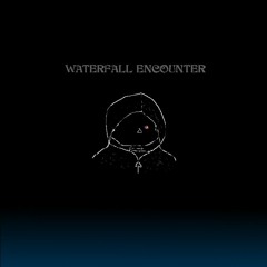 [DUSTBELIEF]-WATERFALL ENCOUNTER