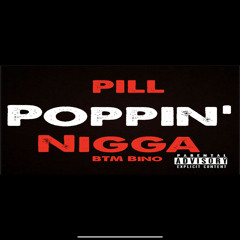 Pill Poppin Nigga