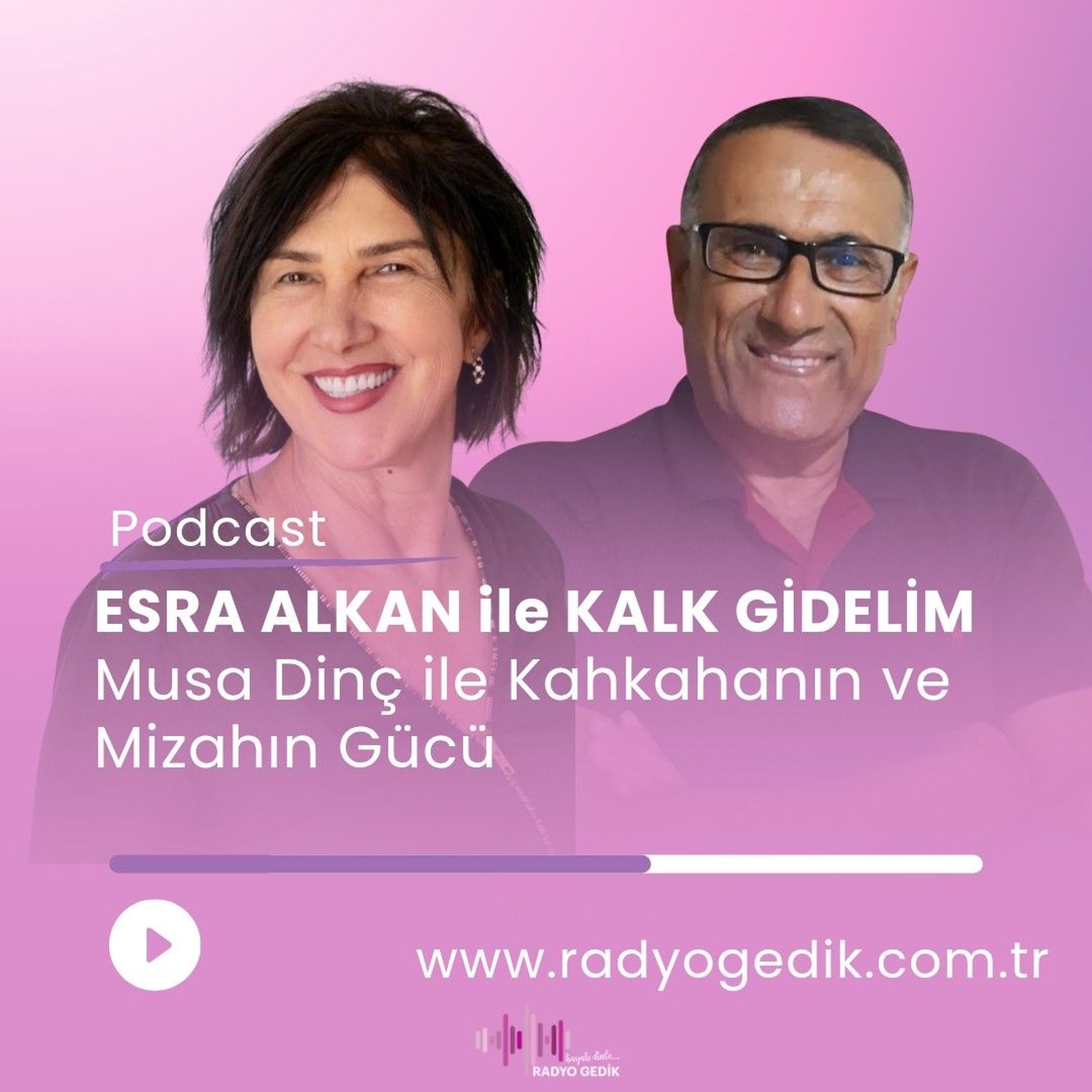 ESRA ALKAN İLE KALK GİDELİM-Musa Dinç episode artwork