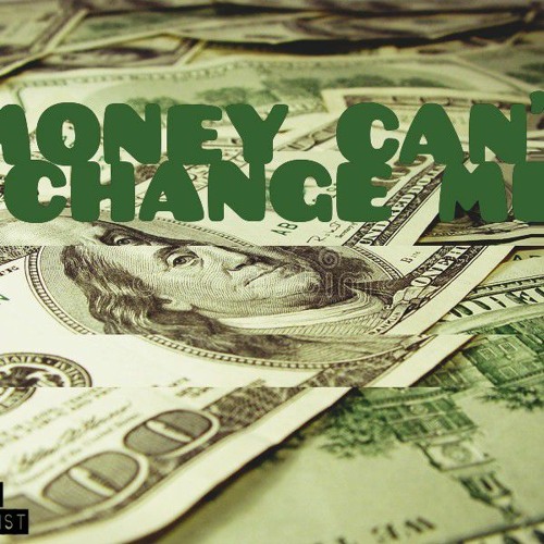 MONEY CAN'T CHANGE ME [Ft Priest, T Chan & Yung Pist]