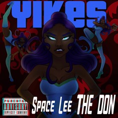 YIKES - Space Lee THE DON