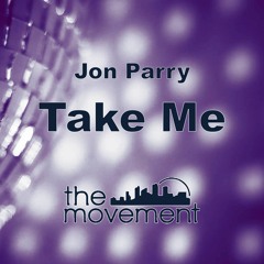 Jon Parry - Take Me (The Movement)