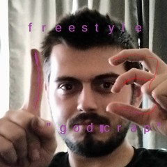 Freestyle 13 "God, crap" feat. xplicit