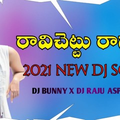 Ravi Chettu Ragalu 2020 NEW TRENDING DJ SONG MIX BY DJ BUNNY X DJ RAJU ASP MEDAK