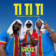 TI TI TI X NAMIBE (IROZ EDIT)