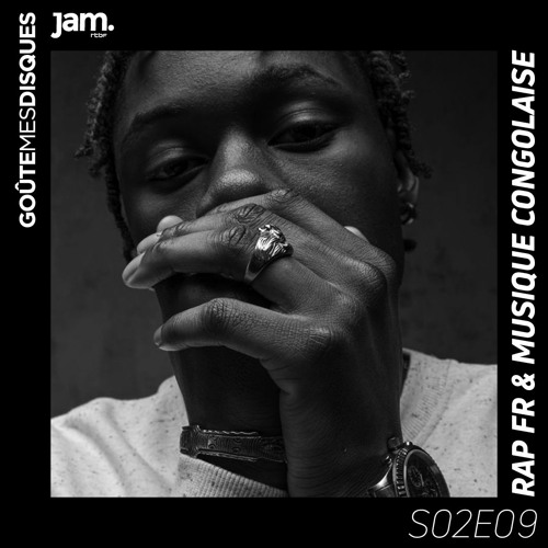 Stream Goûte Mes Disques x Jam Radio : S02E09 - Rap français & musique  congolaise by GoûteMesDisques | Listen online for free on SoundCloud