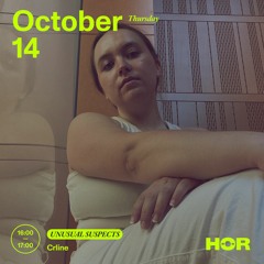 HÖR - UNUSUAL SUSPECTS - Crline / October 14 2021
