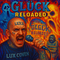 GLUCK RELOADED