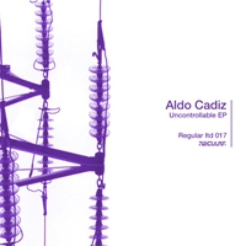 Aldo Cadiz - Uncontrollable - Regular 2007