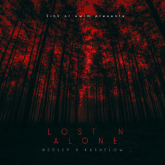Lost N Alone -N2Deep ft.Kashflow