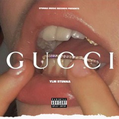 GUCCI - YLM STUNNA [Official Audio]