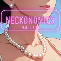 Neckonomics (feat. Lil Ronk)