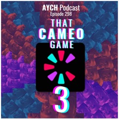 Episode 298 - That CAMEO Game 3!