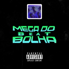 MEGA DO BEAT BOLHA ( DJ Vertin )
