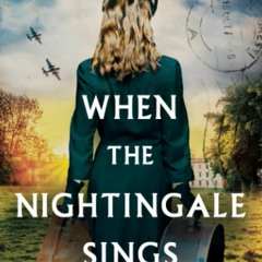 Download⚡️(PDF)❤️ When the Nightingale Sings A powerful and completely heartbreaking WW2 nov