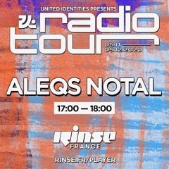 United Identities Radio Tour w/ Aleqs Notal  05-12-2020 @ Rinse France