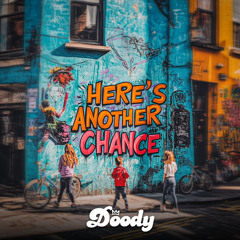 DOODY - HERES ANOTHER CHANCE (FREE DL)