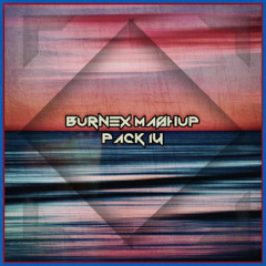 Burnex Mashup Pack 14 [FREE DOWNLOAD]