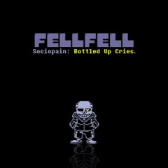 Sociopain: Bottled Up Cries. ~ Fellfell