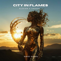 Alexion & Unseen. - City In Flames