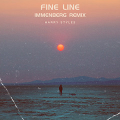 Harry Styles - Fine Line (Immenberg remix)