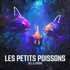 JKLL & Korbak - Les Petits Poissons