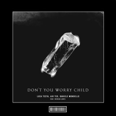 Luca Testa & Air Teo & Daniele Mondello - Don't You Worry Child  [Hardstyle Remix]