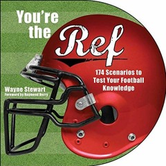 [PDF] ❤️ Read You're the Ref: 174 Scenarios to Test Your Football Knowledge by  Wayne Stewart &