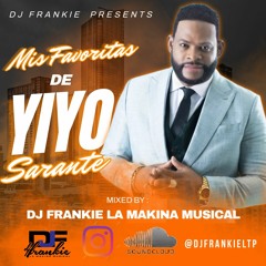 Mis Favoritas De Yiyo Sarante By : Dj Frankie La Makina Musical.