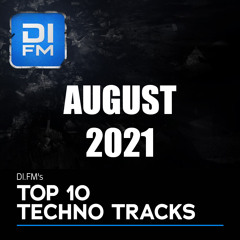 DI.FM Top 10 Techno Tracks August 2021