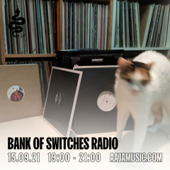 Bank Of Switches Radio 15.09.21