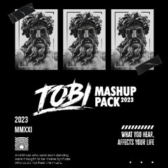 TOBI - Mashup Pack 2023 (FREE DOWNLOAD)
