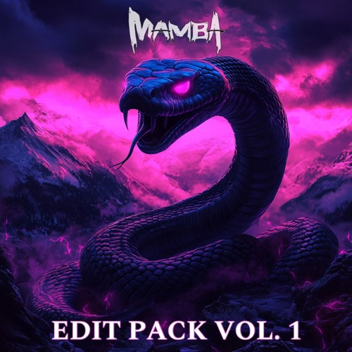 MAMBA EDIT PACK VOL. 1 (DUBSTEP + MELODIC BASS)