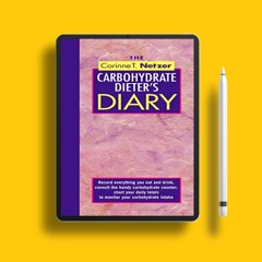 The Corinne T. Netzer Carbohydrate Dieter's Diary: Record Everything You Eat and Drink, Consult