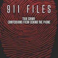 [READ] [EBOOK EPUB KINDLE PDF] From The 911 Files: True Crime Confessions From Behind The Phone
