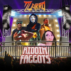 Zorro - Riddim Faggots