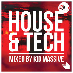 House & Tech Vol 1 Mixed by Kid Massive [OUT NOW]