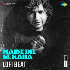 Maine Dil Se Kaha Lofi Beat