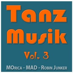 TanzMusik Vol. 3  # b2b2b # MOrica + MAD + Robin Junker # 02-09-2023