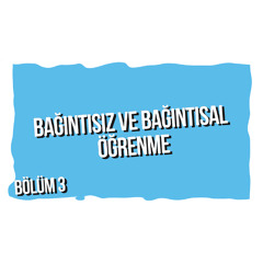 Bölüm 3-Bağıntısız ve Bağıntısal Öğrenme