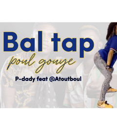 bal tap poul gouye P-dady feat Atoutboul