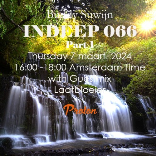 Laatbloeier Guestmix INDEEP 066 maart 2024 @ PROTONRADIO